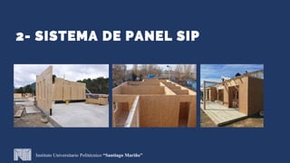 2- SISTEMA DE PANEL SIP
Instituto Universitario Politécnico “Santiago Mariño”
 