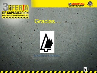 Gracias…
MADERAS
SODIMAC
MADERAS SODIMAC
 