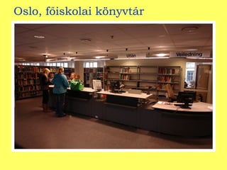 Oslo, főiskolai könyvtár 