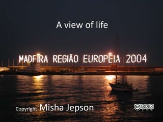 A view of life




Copyright   Misha Jepson
 