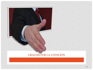 GRACIAS POR LA ATENCIÓN
45
 