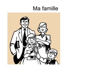 Ma famille 