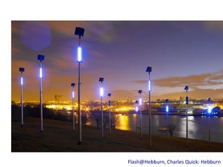 Flash@Hebburn, Charles Quick: Hebburn
 