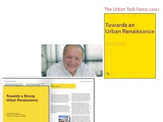 The Urban Task Force (1998-)
 