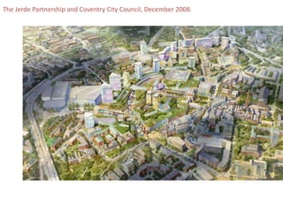 The Jerde Partnership and Coventry City Council, December 2008.
 