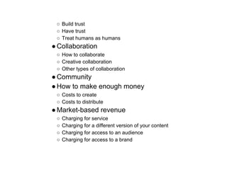 ○ Build trust
○ Have trust
○ Treat humans as humans
●Collaboration
○ How to collaborate
○ Creative collaboration
○ Other t...