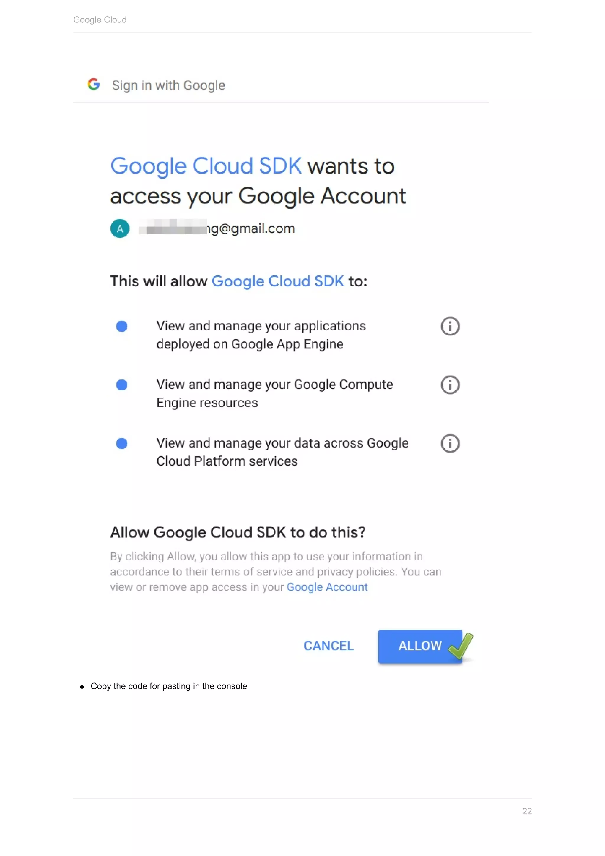 Copy	the	code	for	pasting	in	the	console
Google	Cloud
22
 