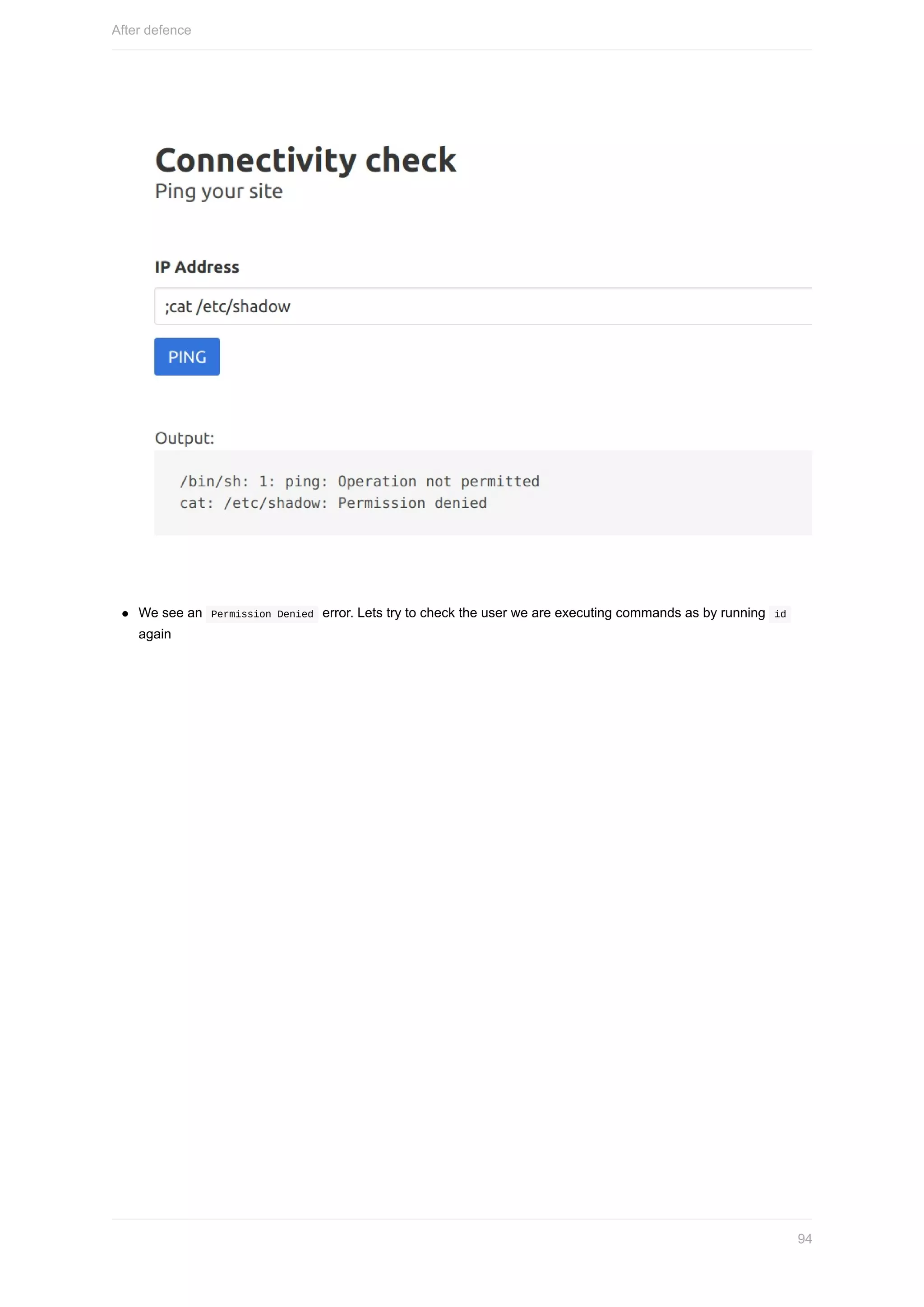 We	see	an		Permission	Denied		error.	Lets	try	to	check	the	user	we	are	executing	commands	as	by	running		id	
again
After	defence
94
 