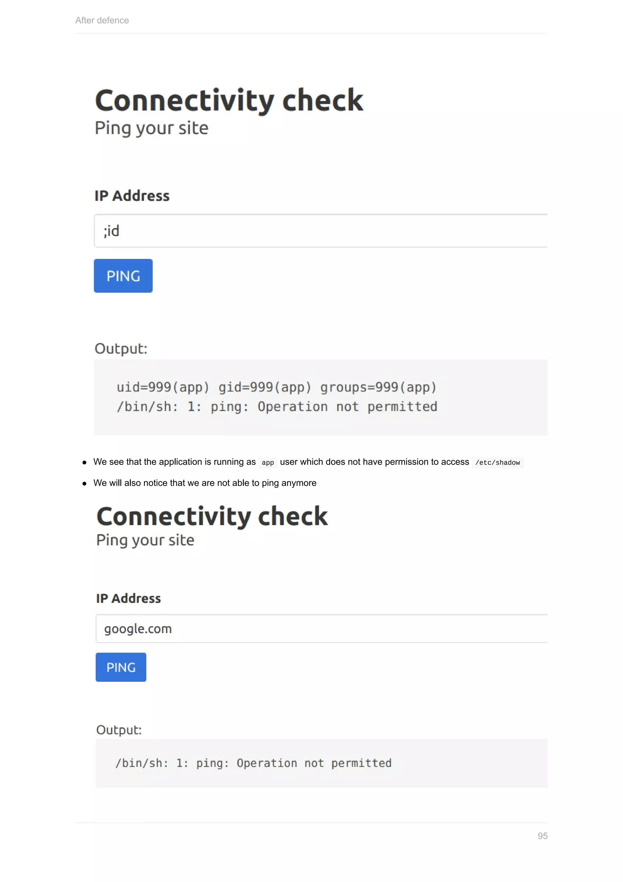We	see	that	the	application	is	running	as		app		user	which	does	not	have	permission	to	access		/etc/shadow	
We	will	also	notice	that	we	are	not	able	to	ping	anymore
After	defence
95
 