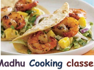 Madhu cooking classes