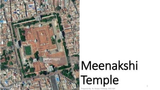Meenakshi
TemplePrepared By- Ar. Roopa Chikkalgi. BGS SAP
1
 