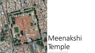 Meenakshi
Temple
Prepared By- Ar. Roopa Chikkalgi. BGS SAP
1
 