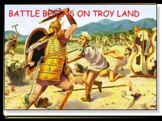 BATTLE BEGINS ON TROY LAND 