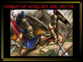 COMBAT OF ACHILLIES AND HECTOR 