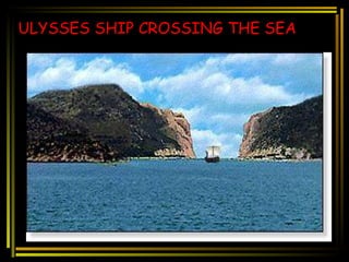 ULYSSES SHIP CROSSING THE SEA 