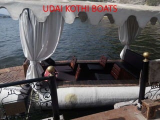 UDAI KOTHI BOATS
 