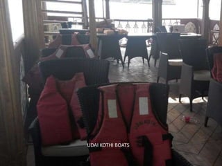 UDAI KOTHI BOATS
 
