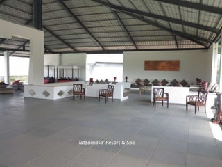 ‘TatSaraasa’ Resort & Spa
 