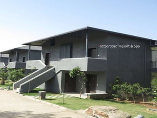 ‘TatSaraasa’ Resort & Spa
 