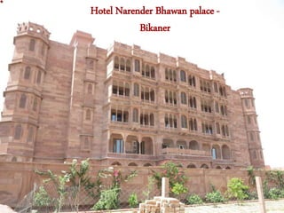 Hotel Narender Bhawan palace -
Bikaner
 