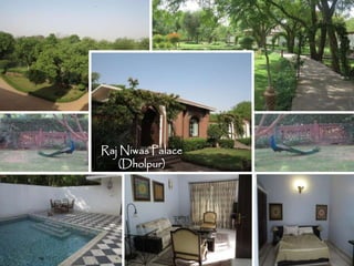 Raj Niwas Palace
(Dholpur)
 