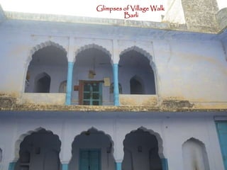 Glimpses of Village Walk
Barli
 