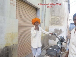Glimpses of Village Walk
Barli
 