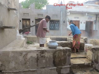 Glimpses of Village Walk
Barli
 