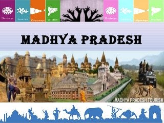 Madhya Pradesh
 