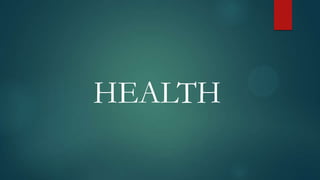 HEALTH

 