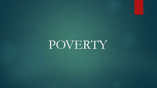 POVERTY

 