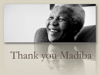 Thank you Madiba

 