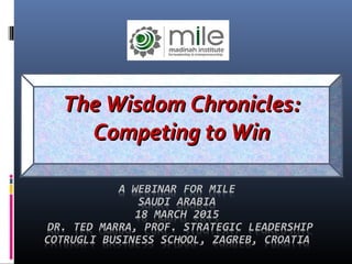 The Wisdom Chronicles:The Wisdom Chronicles:
Competing to WinCompeting to Win
 
