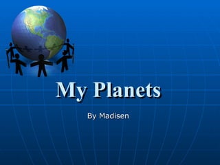 My Planets By Madisen 