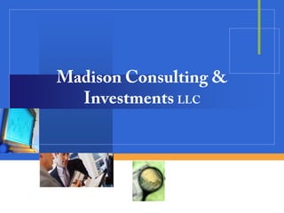 Madison Consulting & Investments LLC 