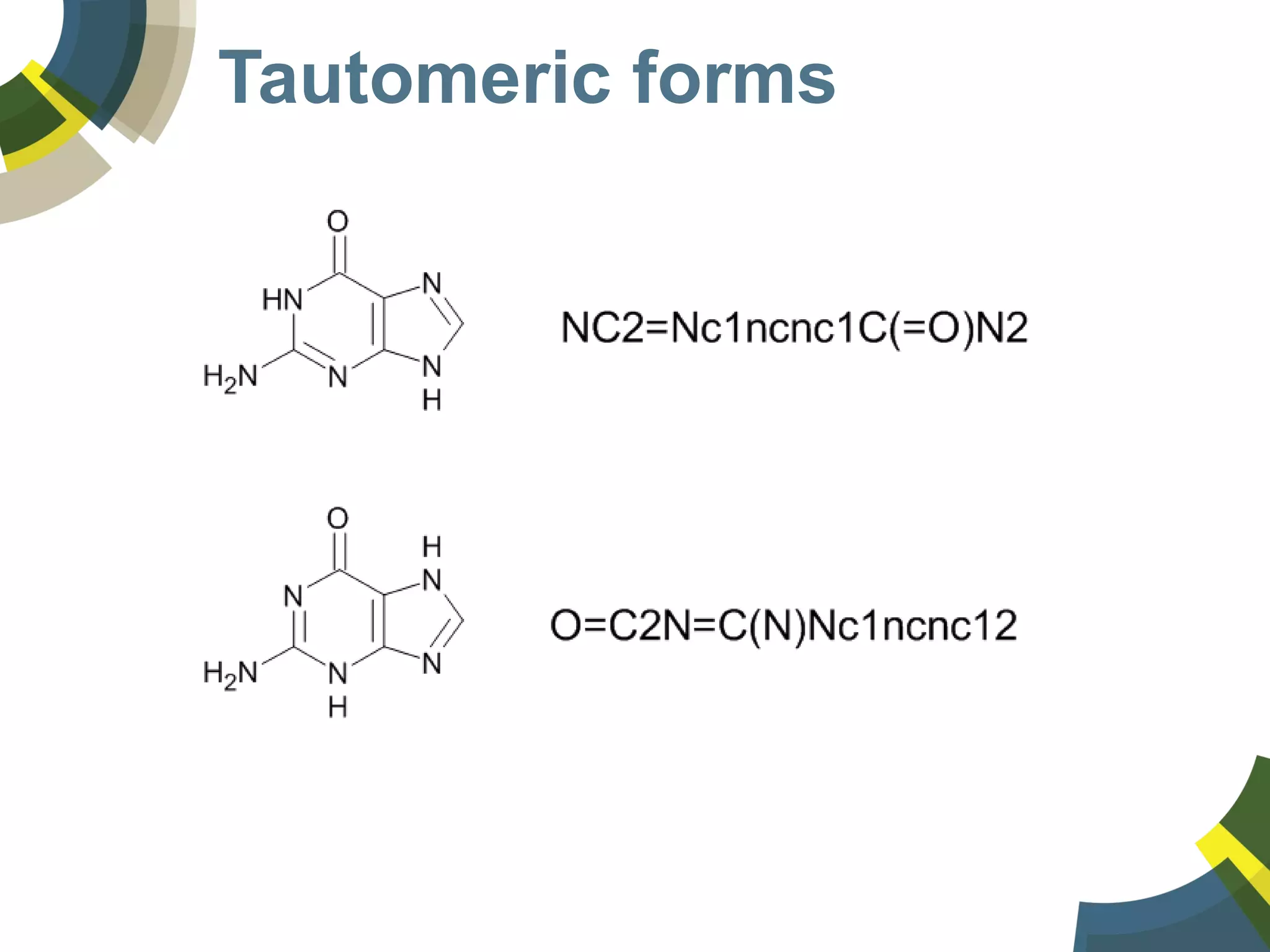 Tautomeric forms
 