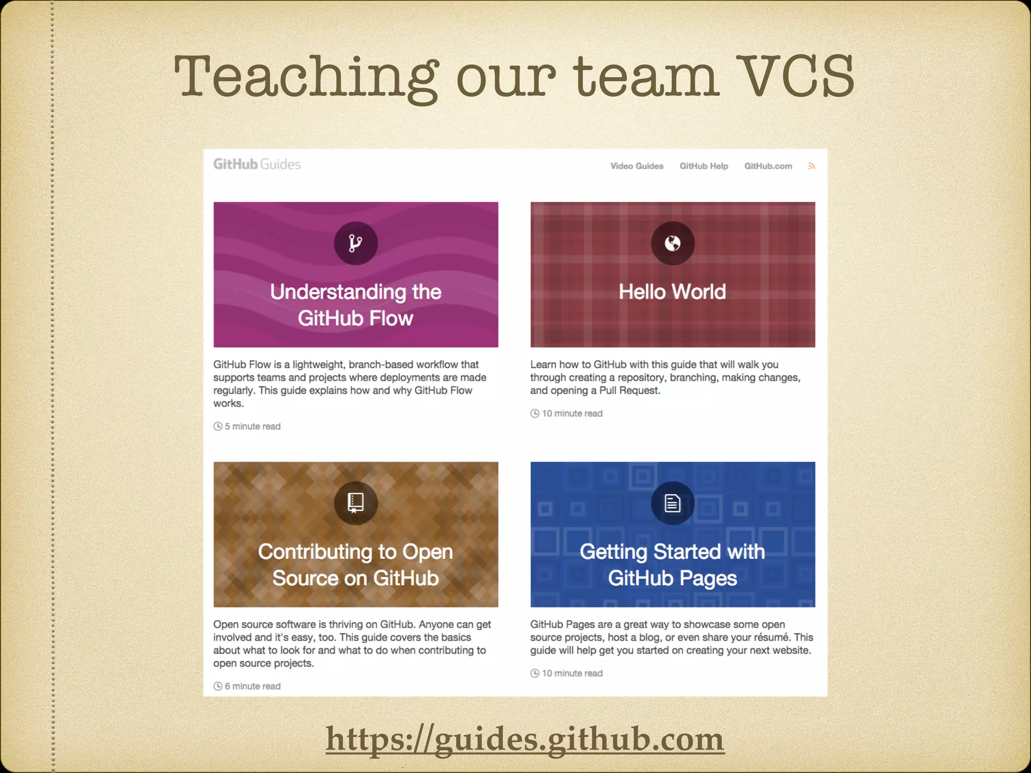 Teaching our team VCS
https://guides.github.com
 