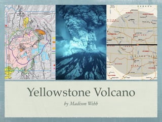 Yellowstone Volcano
      by Madison Webb
 