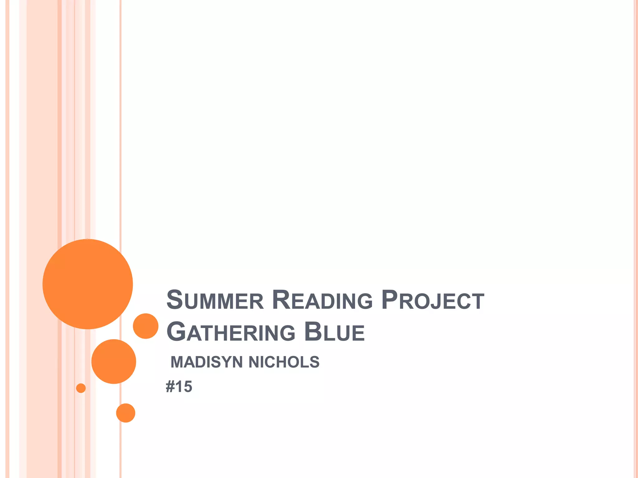 Summer Reading Project Gathering Blue MADISYN NICHOLS#15