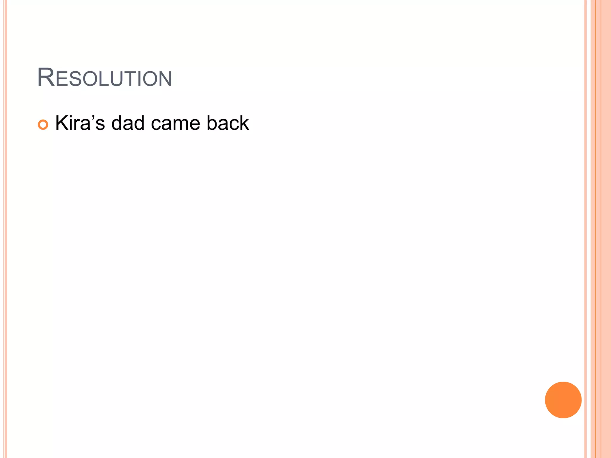 ResolutionKira’s dad came back