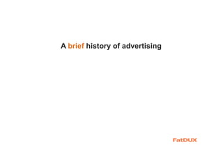 A brief history of advertising
 