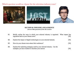 Which question would we choose for the television industry texts?
 