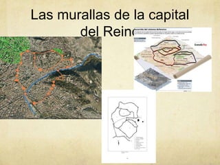 Las murallas de la capital
       del Reino
 