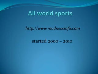 http://www.madnessinfo.com

started 2000 – 2010

 