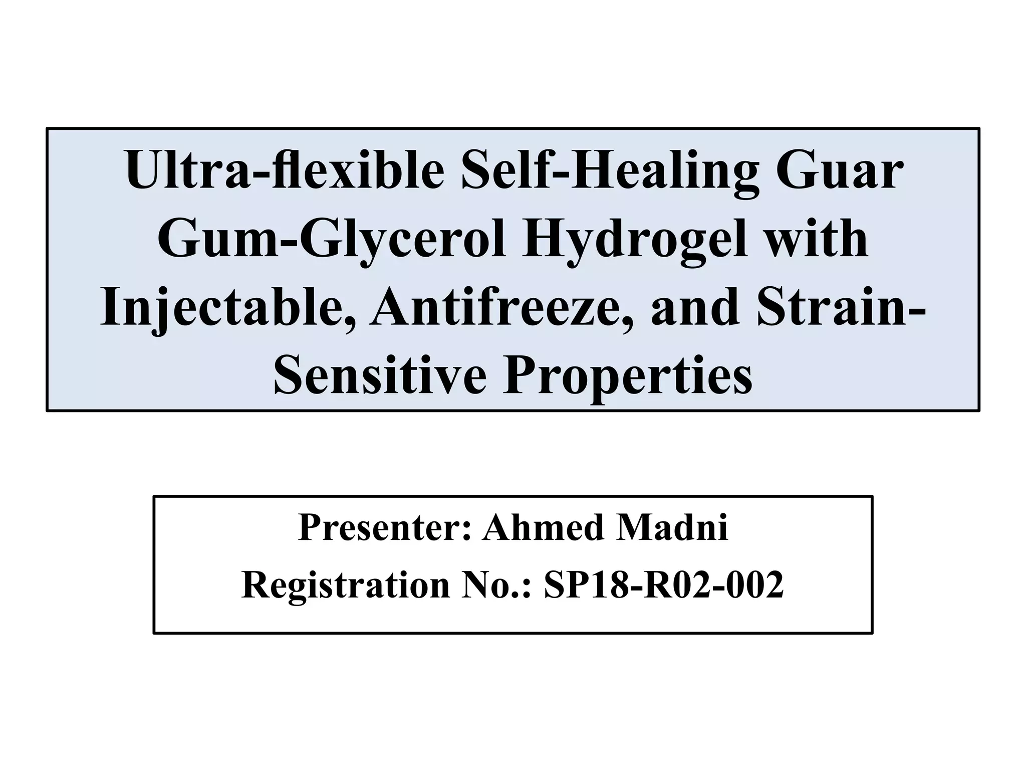 SelfHealing Guar GumGlycerol Hydrogel PPT