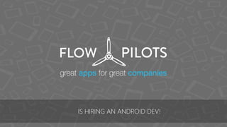 IS HIRING AN ANDROID DEV!
 