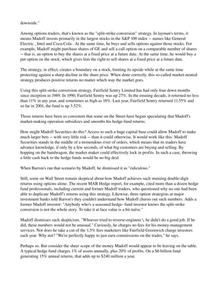 downside.quot; 

Among options traders, that's known as the quot;split­strike conversionquot; strategy. In layman's terms,...