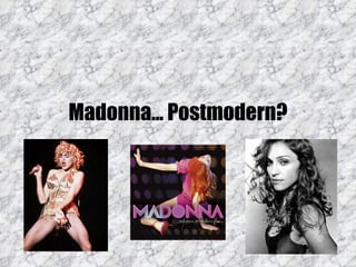 Madonna… Postmodern? 