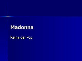 Madonna Reina del Pop 