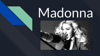 Madonna
 